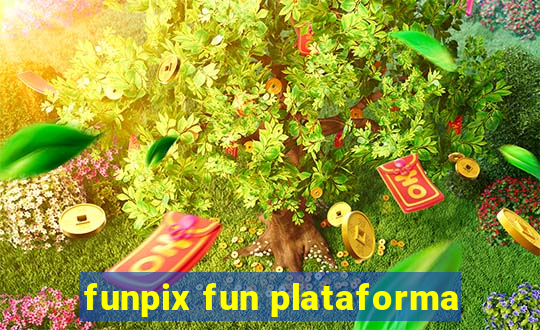 funpix fun plataforma